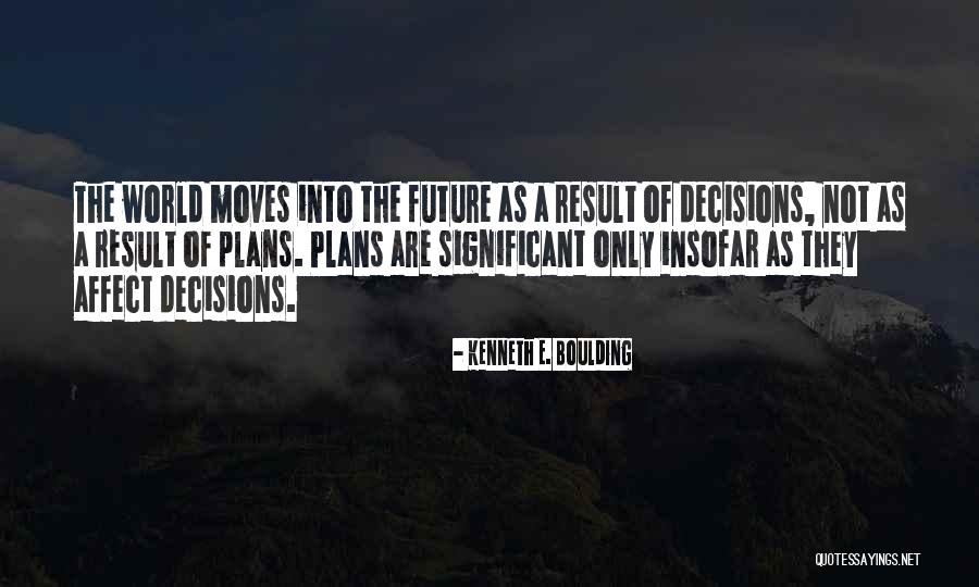 Kenneth Boulding Quotes By Kenneth E. Boulding Kenneth Boulding Quotes By Kenneth E. Boulding