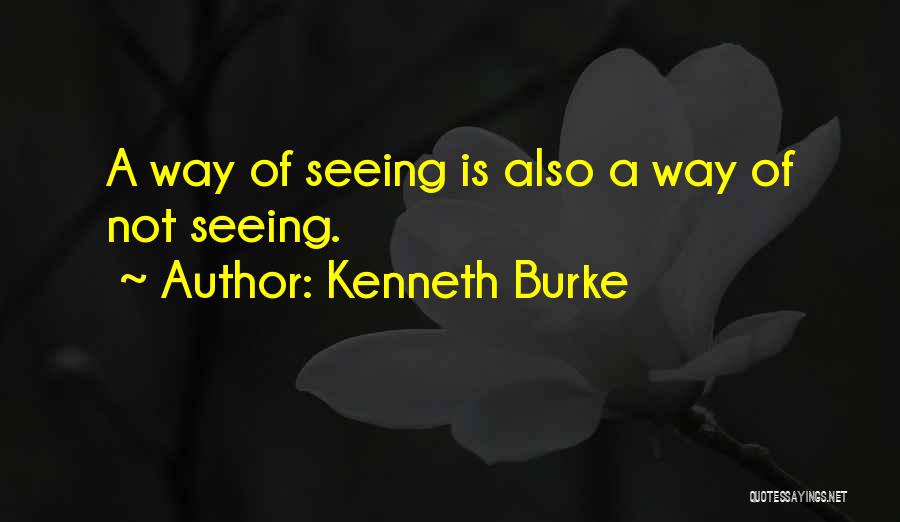 Kenneth Burke Quotes 995705