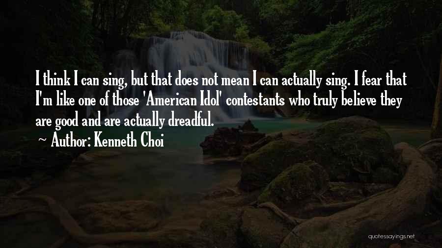 Kenneth Choi Quotes 511363