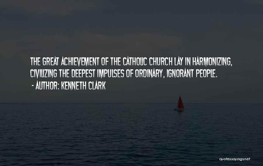 Kenneth Clark Quotes 1164466