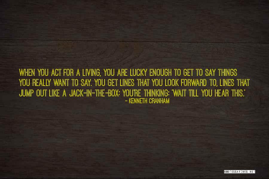 Kenneth Cranham Quotes 1293503 Kenneth Cranham Quotes 1293503