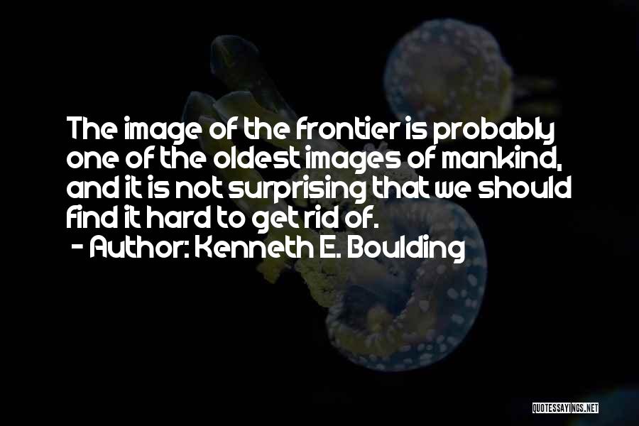 Kenneth E. Boulding Quotes 1278535