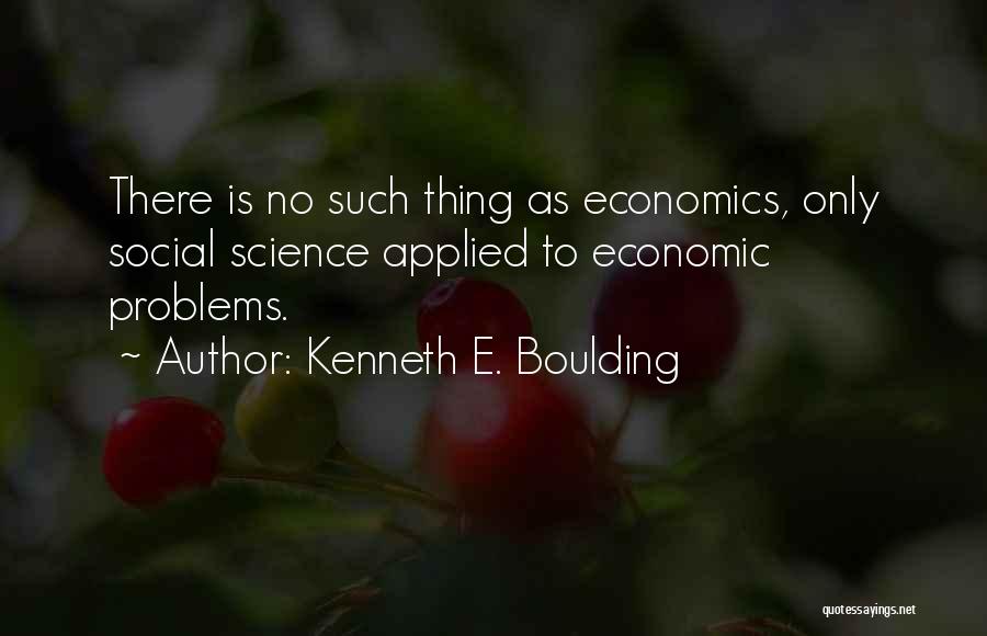 Kenneth E. Boulding Quotes 1858459