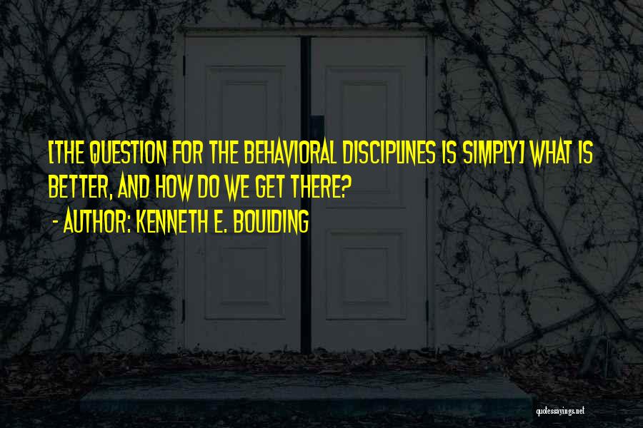 Kenneth E. Boulding Quotes 218638