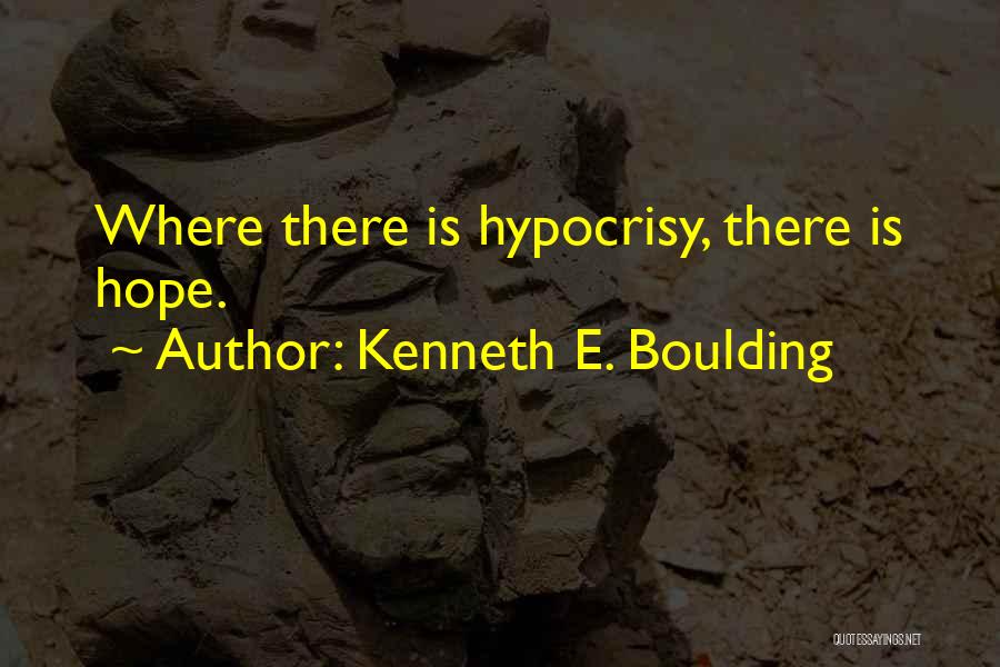 Kenneth E. Boulding Quotes 772808