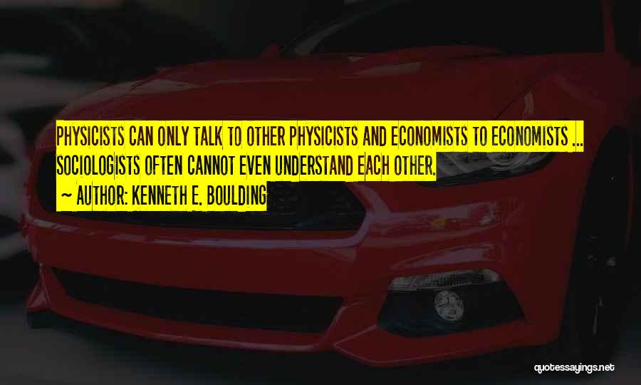 Kenneth E. Boulding Quotes 916948