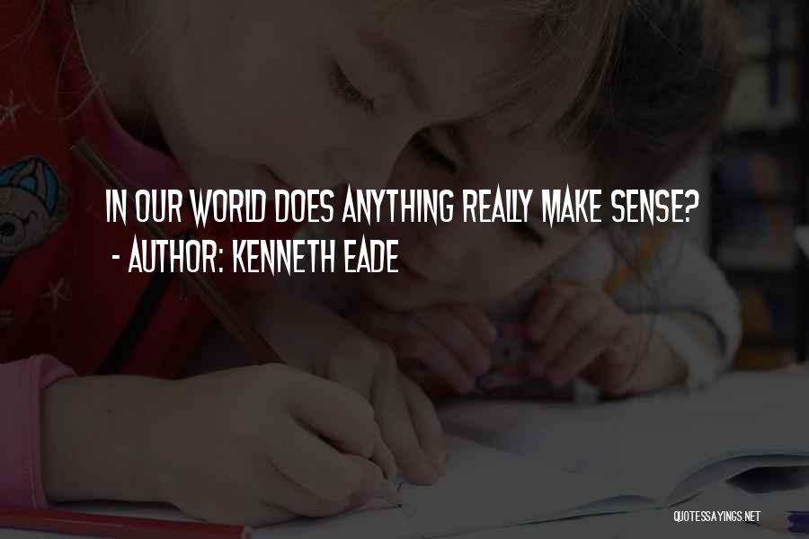 Kenneth Eade Quotes 1089938