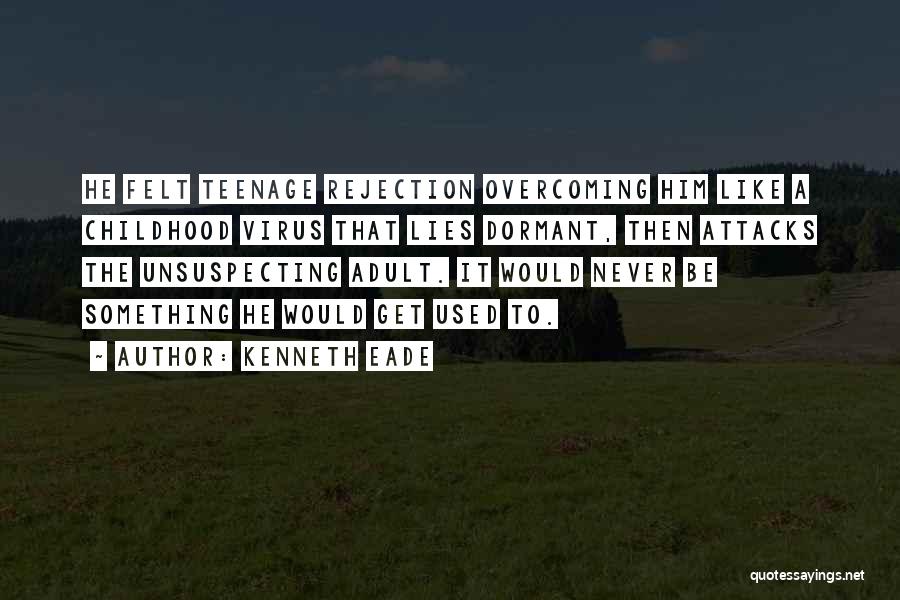 Kenneth Eade Quotes 1470856