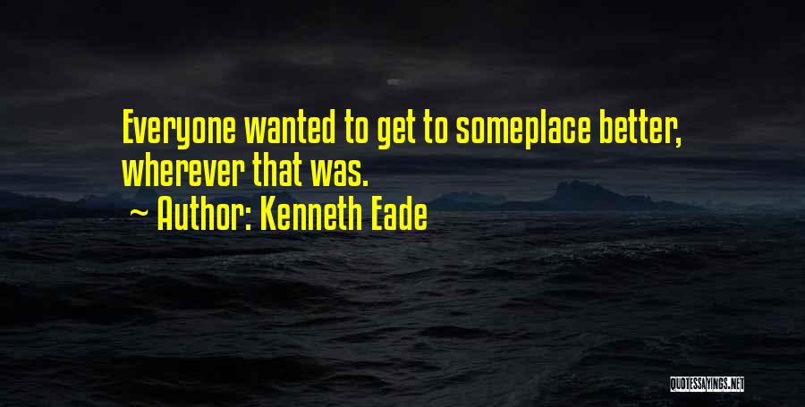 Kenneth Eade Quotes 1596919