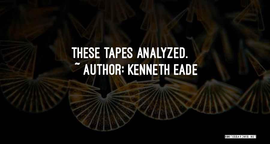 Kenneth Eade Quotes 473222