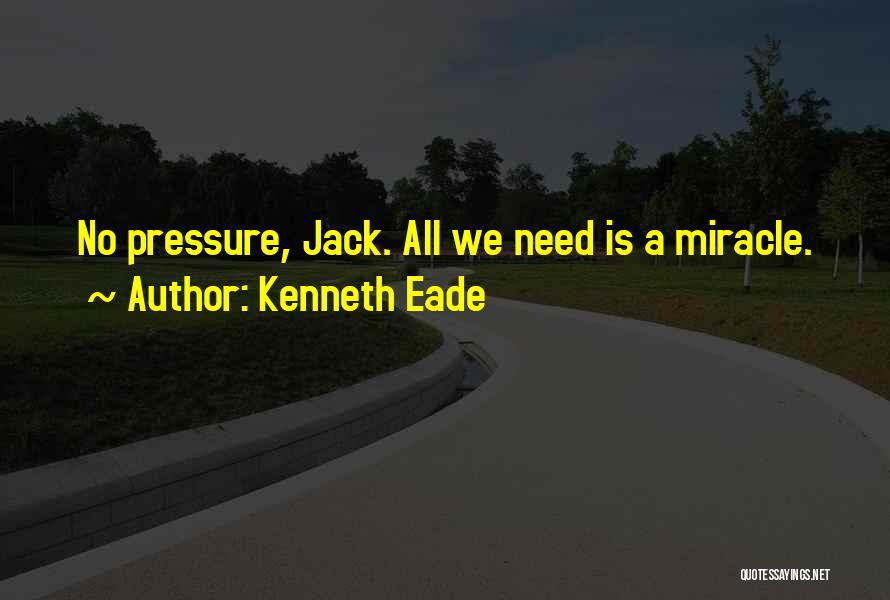 Kenneth Eade Quotes 793495