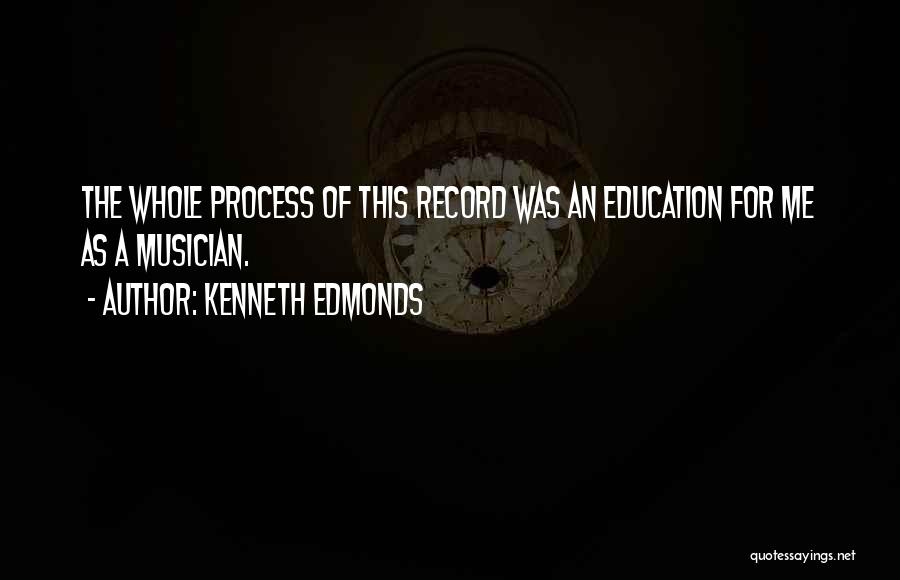 Kenneth Edmonds Quotes 1139909