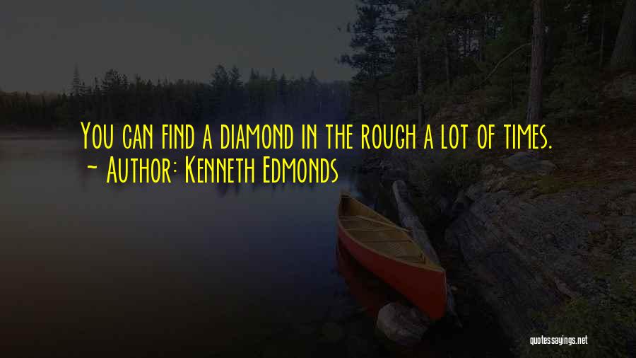 Kenneth Edmonds Quotes 1511104