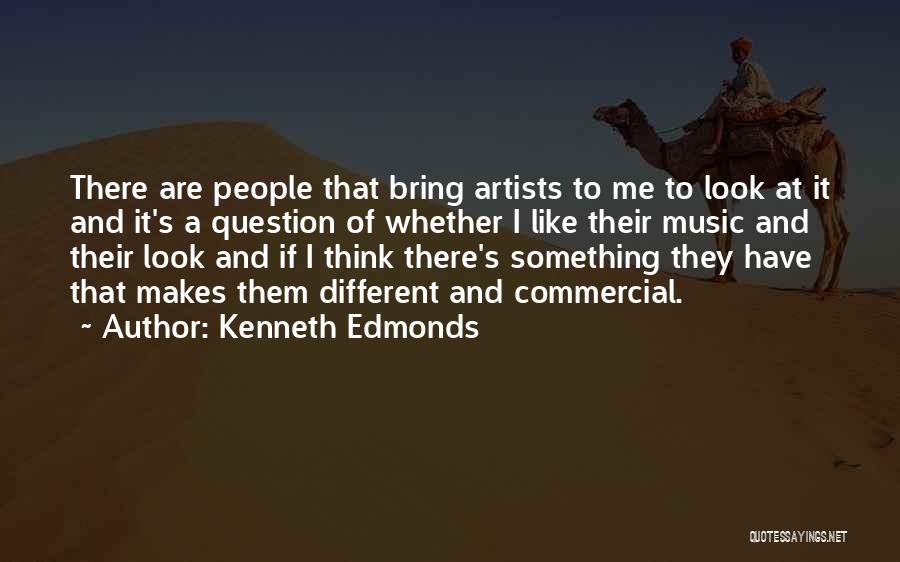 Kenneth Edmonds Quotes 1512149