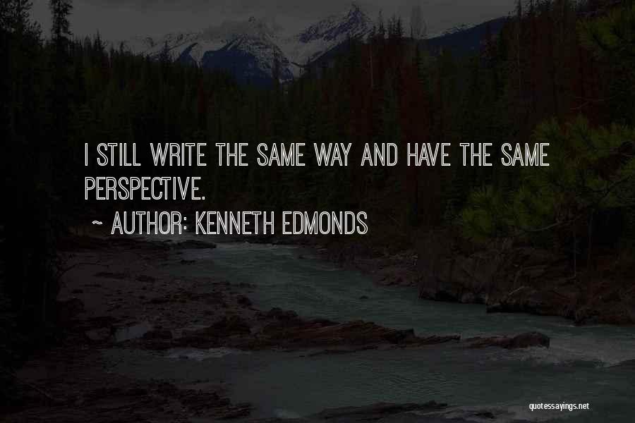 Kenneth Edmonds Quotes 1565769