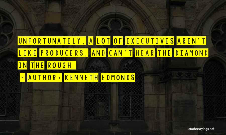 Kenneth Edmonds Quotes 1639032