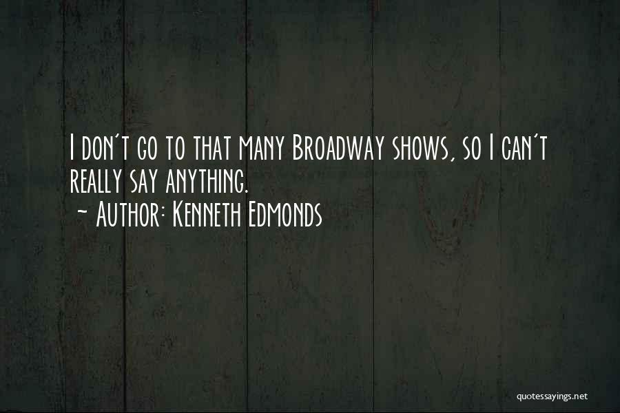 Kenneth Edmonds Quotes 1894033