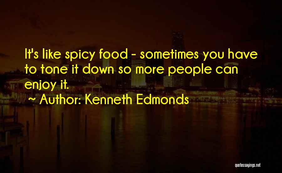 Kenneth Edmonds Quotes 772726