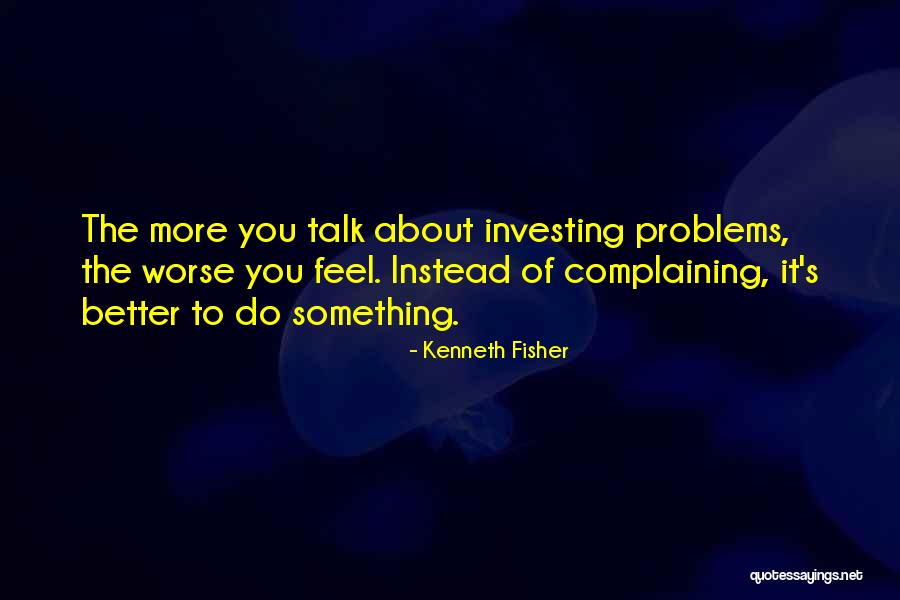 Kenneth Fisher Quotes 1502208 Kenneth Fisher Quotes 1502208