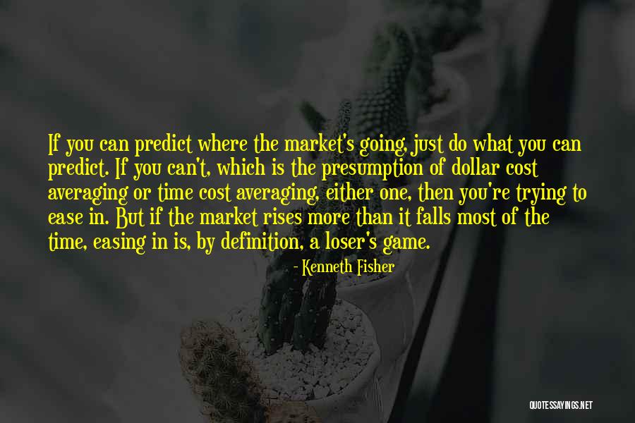 Kenneth Fisher Quotes 2198922