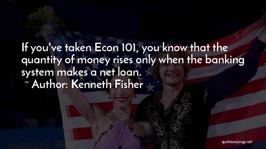 Kenneth Fisher Quotes 349799