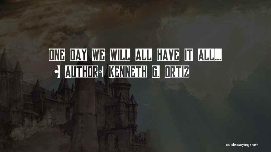 Kenneth G. Ortiz Quotes 656968