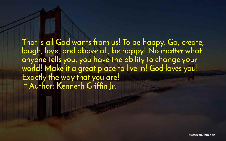 Kenneth Griffin Jr. Quotes 2118124
