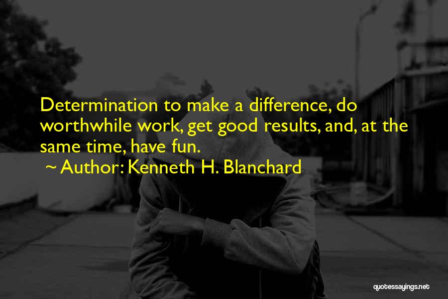 Kenneth H. Blanchard Quotes 1593565