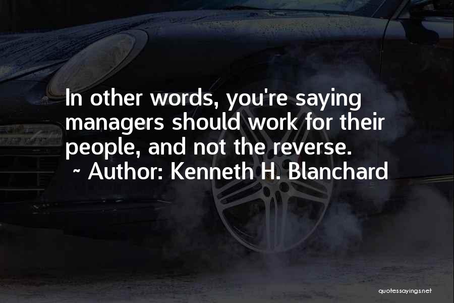 Kenneth H. Blanchard Quotes 1712884