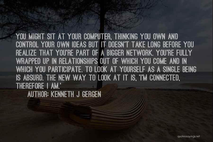 Kenneth J Gergen Quotes 939847