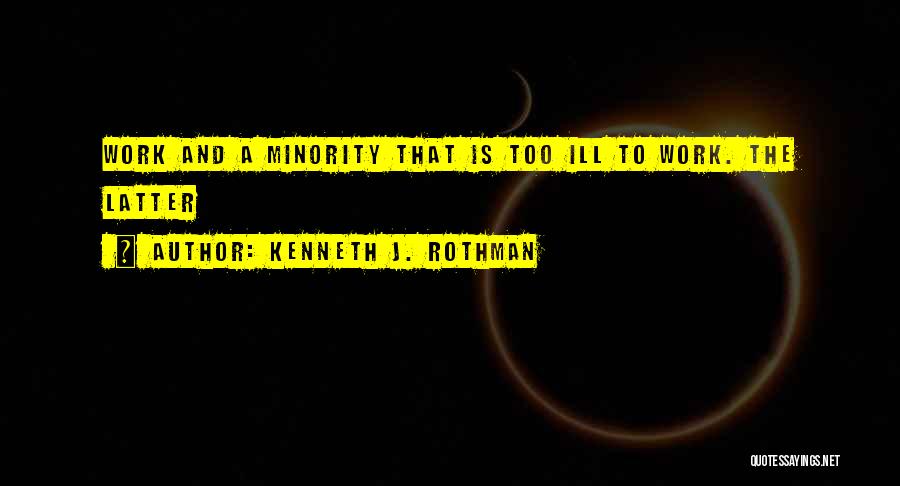 Kenneth J. Rothman Quotes 1250561