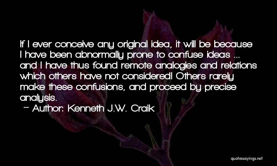 Kenneth J.W. Craik Quotes 1532395