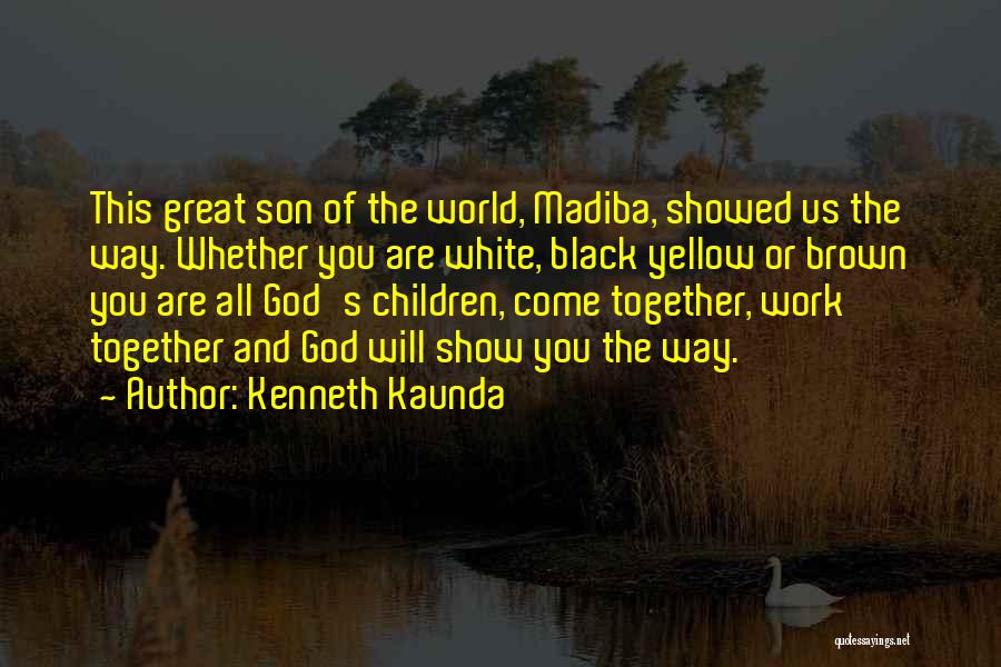Kenneth Kaunda Quotes 382992