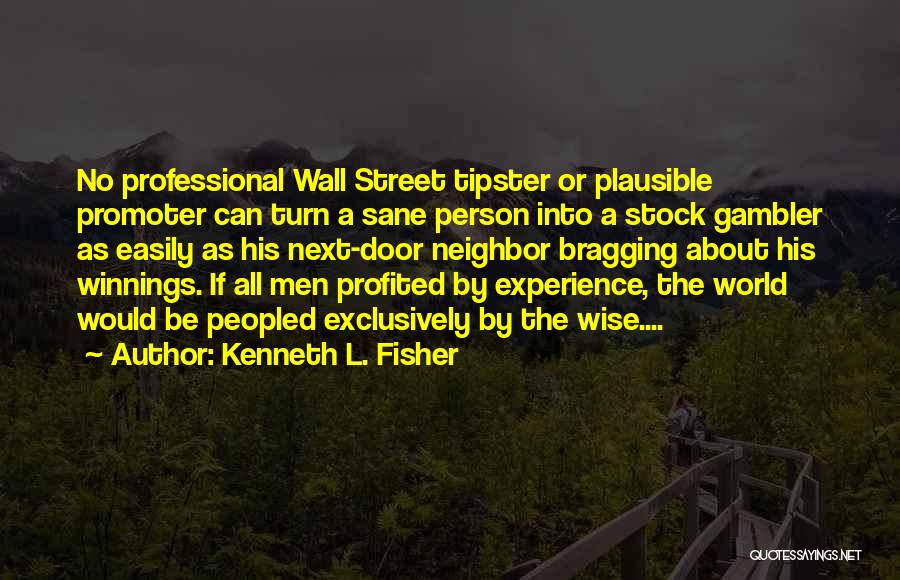 Kenneth L. Fisher Quotes 1245820