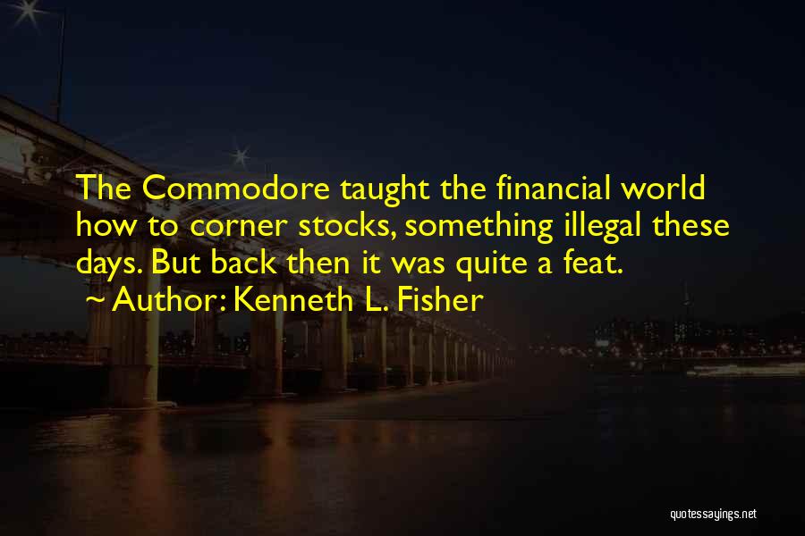 Kenneth L. Fisher Quotes 815748