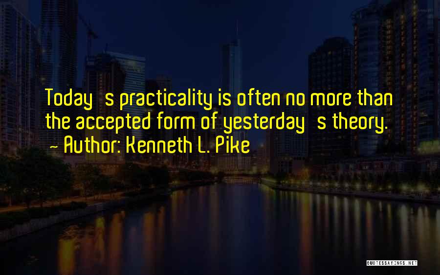 Kenneth L. Pike Quotes 1254418