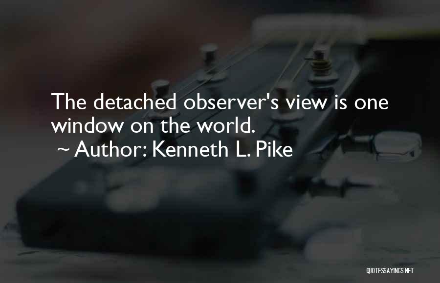 Kenneth L. Pike Quotes 1517165