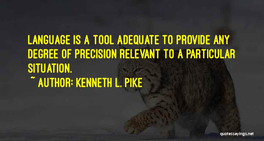 Kenneth L. Pike Quotes 372184