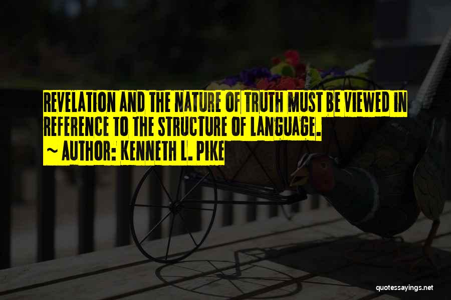 Kenneth L. Pike Quotes 663180