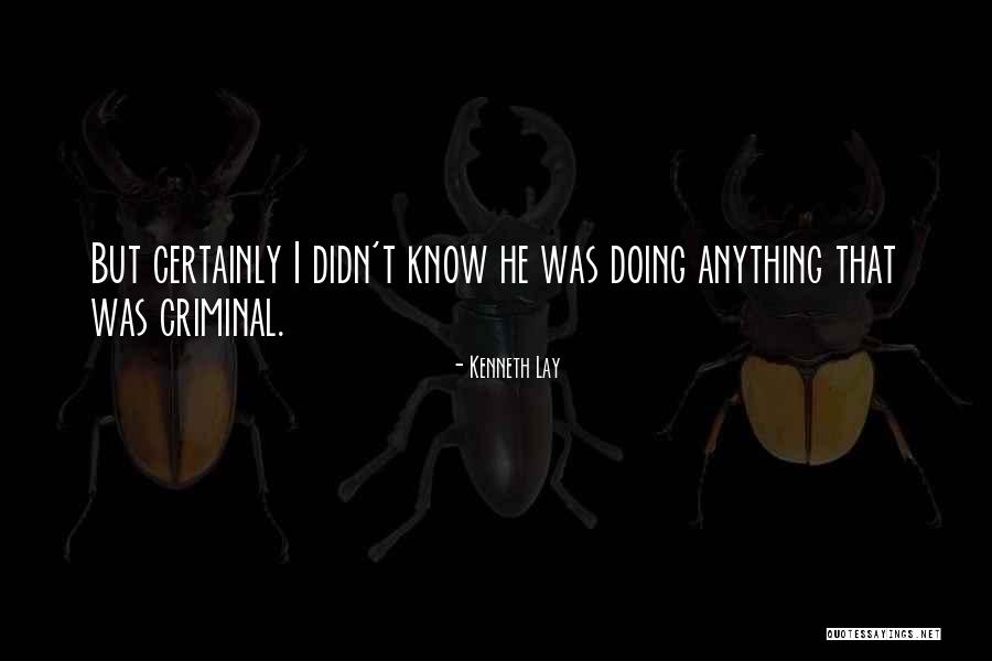 Kenneth Lay Quotes 1151790 Kenneth Lay Quotes 1151790