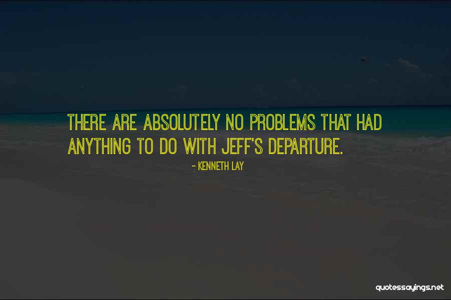 Kenneth Lay Quotes 2118685 Kenneth Lay Quotes 2118685