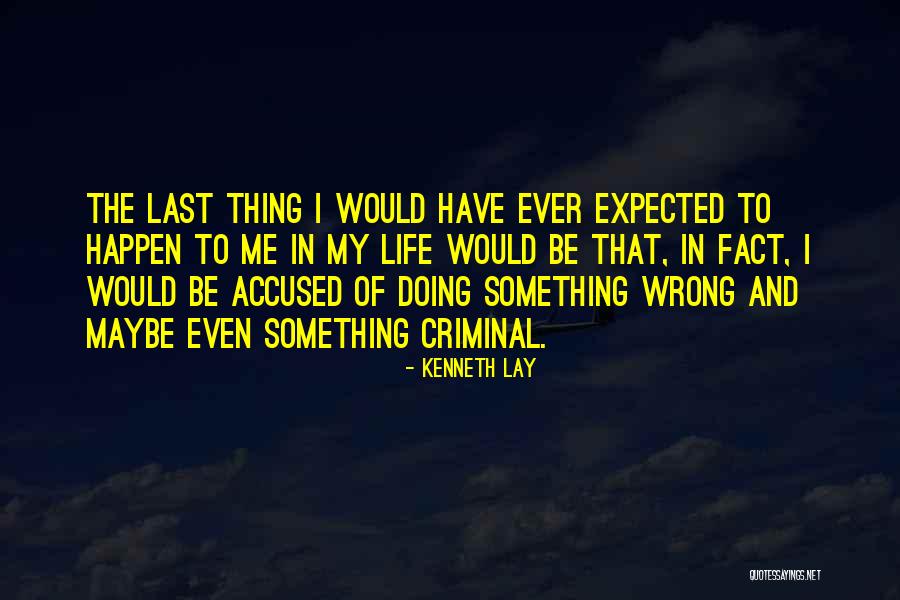 Kenneth Lay Quotes 282785 Kenneth Lay Quotes 282785