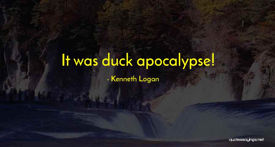 Kenneth Logan Quotes 2212791