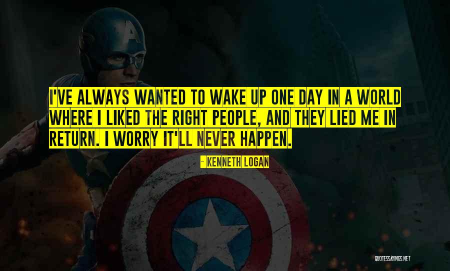 Kenneth Logan Quotes 954007 Kenneth Logan Quotes 954007
