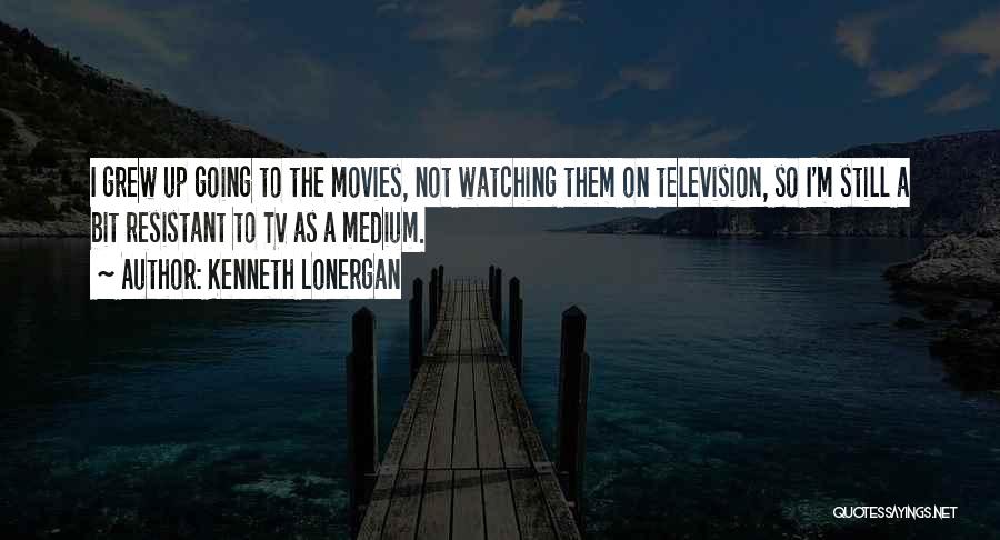 Kenneth Lonergan Quotes 962419