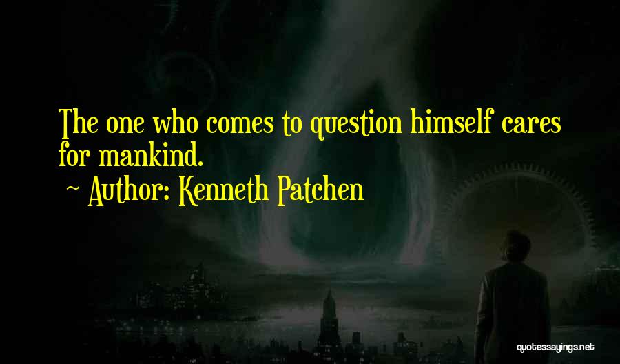 Kenneth Patchen Quotes 1408687