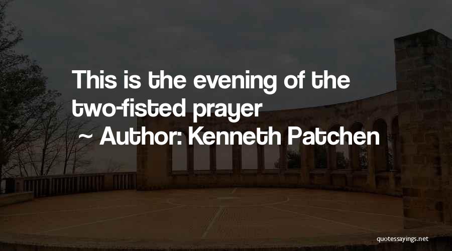 Kenneth Patchen Quotes 1463384