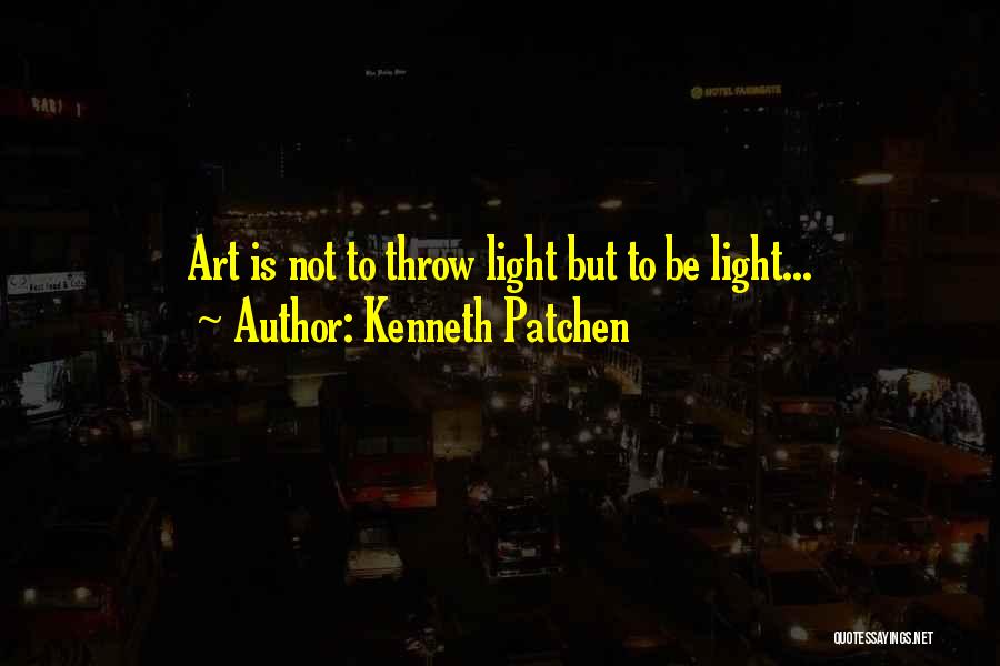 Kenneth Patchen Quotes 1478503