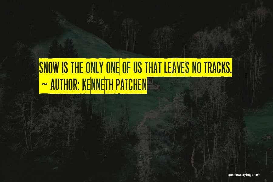 Kenneth Patchen Quotes 1568333