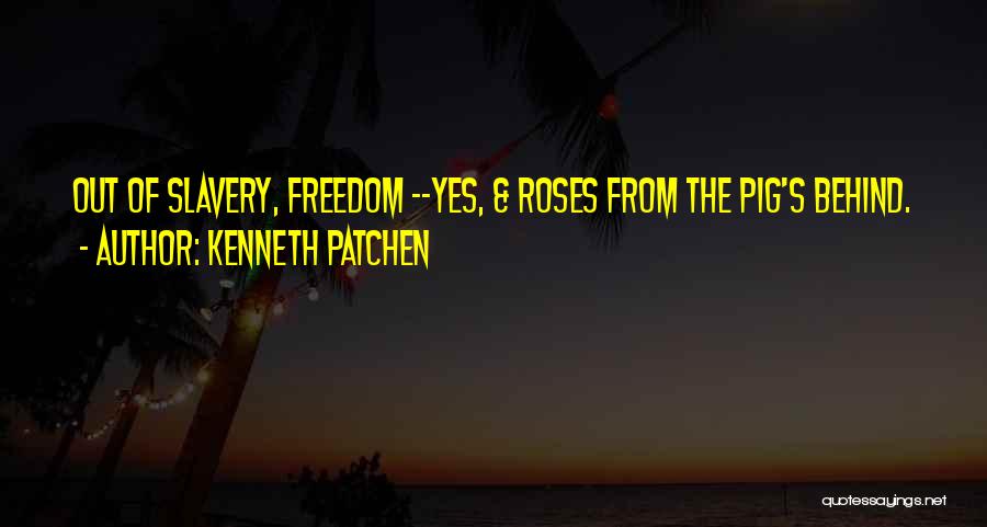Kenneth Patchen Quotes 1659897